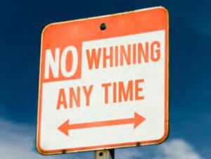 no whining